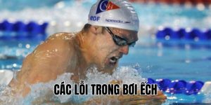 Các Lỗi Trong Bơi Ếch: Nguyên Nhân Và Cách Khắc Phục Ngay
