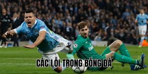 Các Lỗi Trong Bóng Đá: Tổng Hợp Chi Tiết & Cách Tránh Lỗi